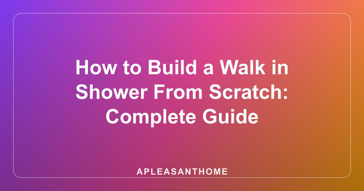 How to Build a Walk in Shower From Scratch