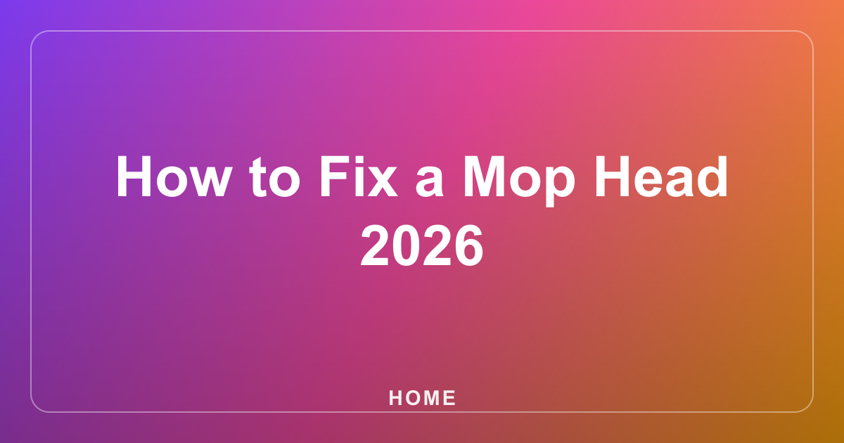 How to Fix a Mop Head 2026