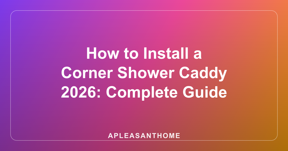 How to Install a Corner Shower Caddy
