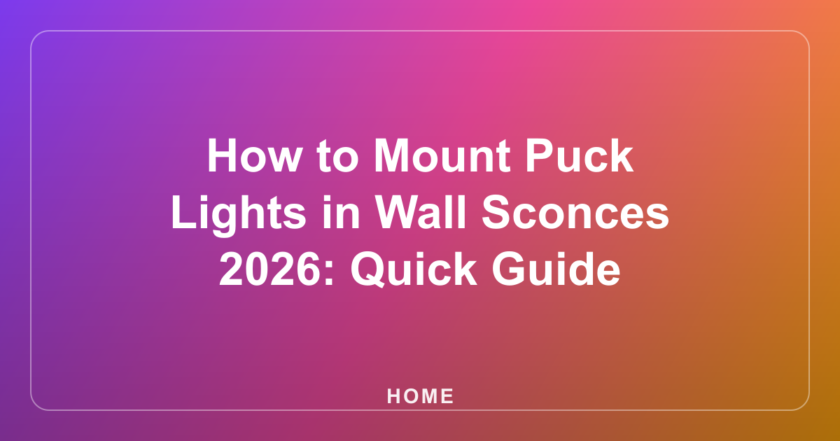 How to Mount Puck Lights in Wall Sconces