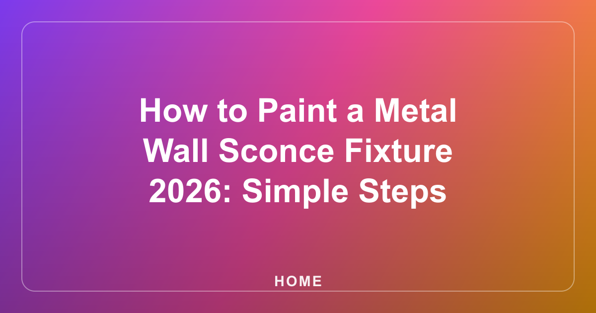 How to Paint a Metal Wall Sconce Fixture