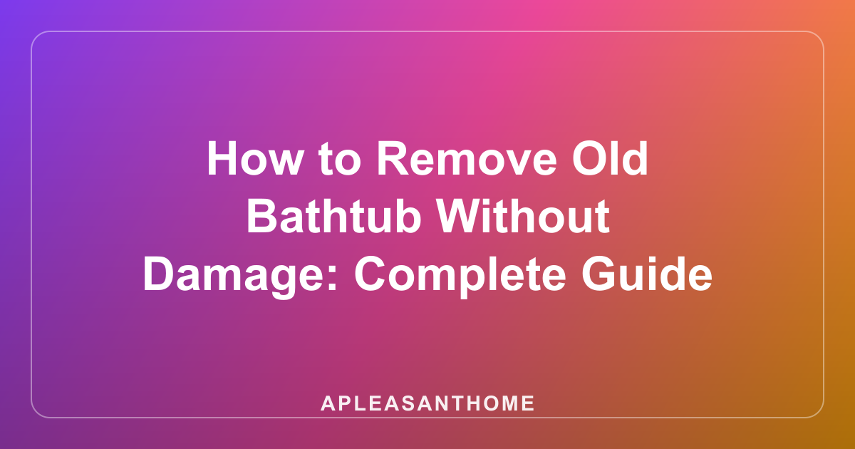 How to Remove Old Bathtub Without Damage