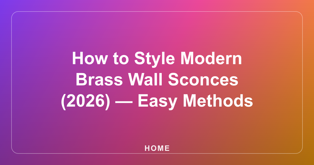 How to Style Modern Brass Wall Sconces