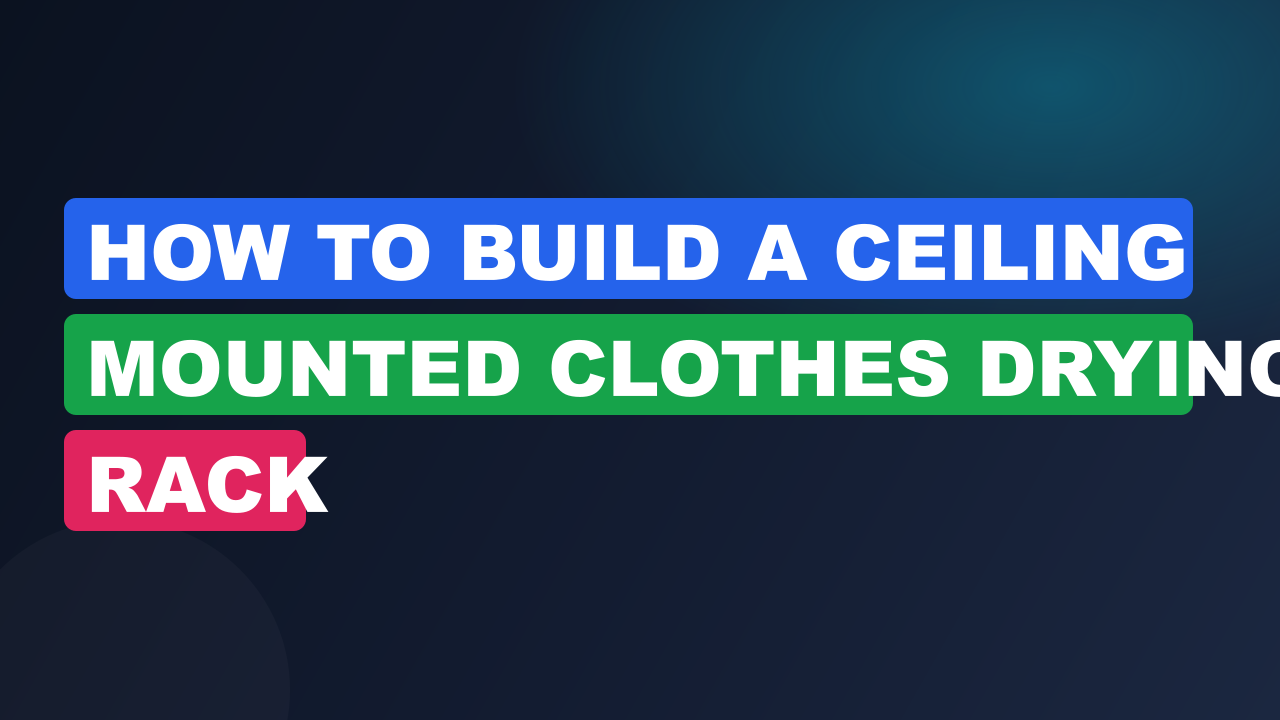 how to build a ceiling mounted clothes drying rack
