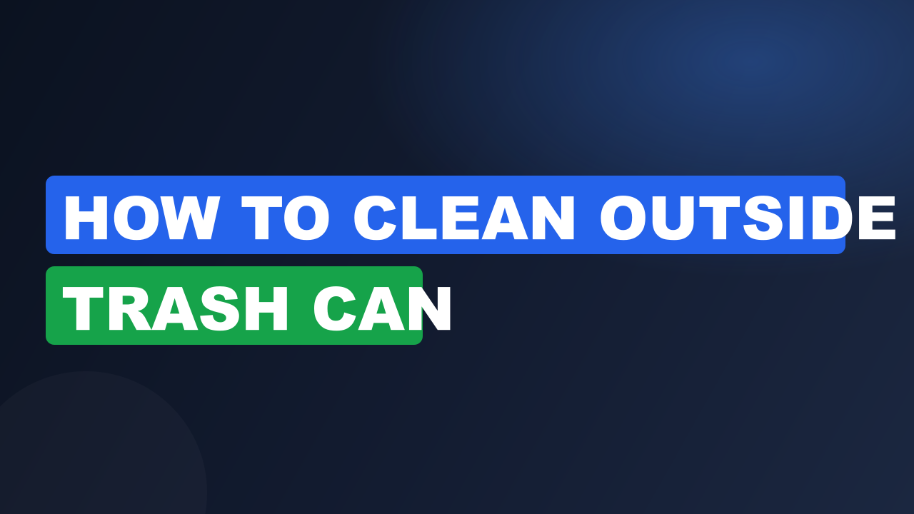 how to clean outside trash can