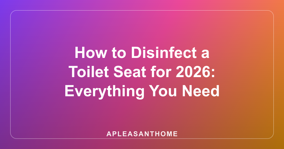 How to Disinfect a Toilet Seat