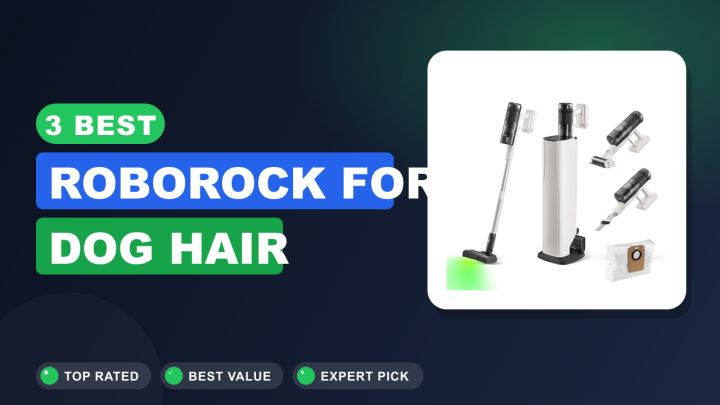 3 Best Roborock for Dog Hair in 2026