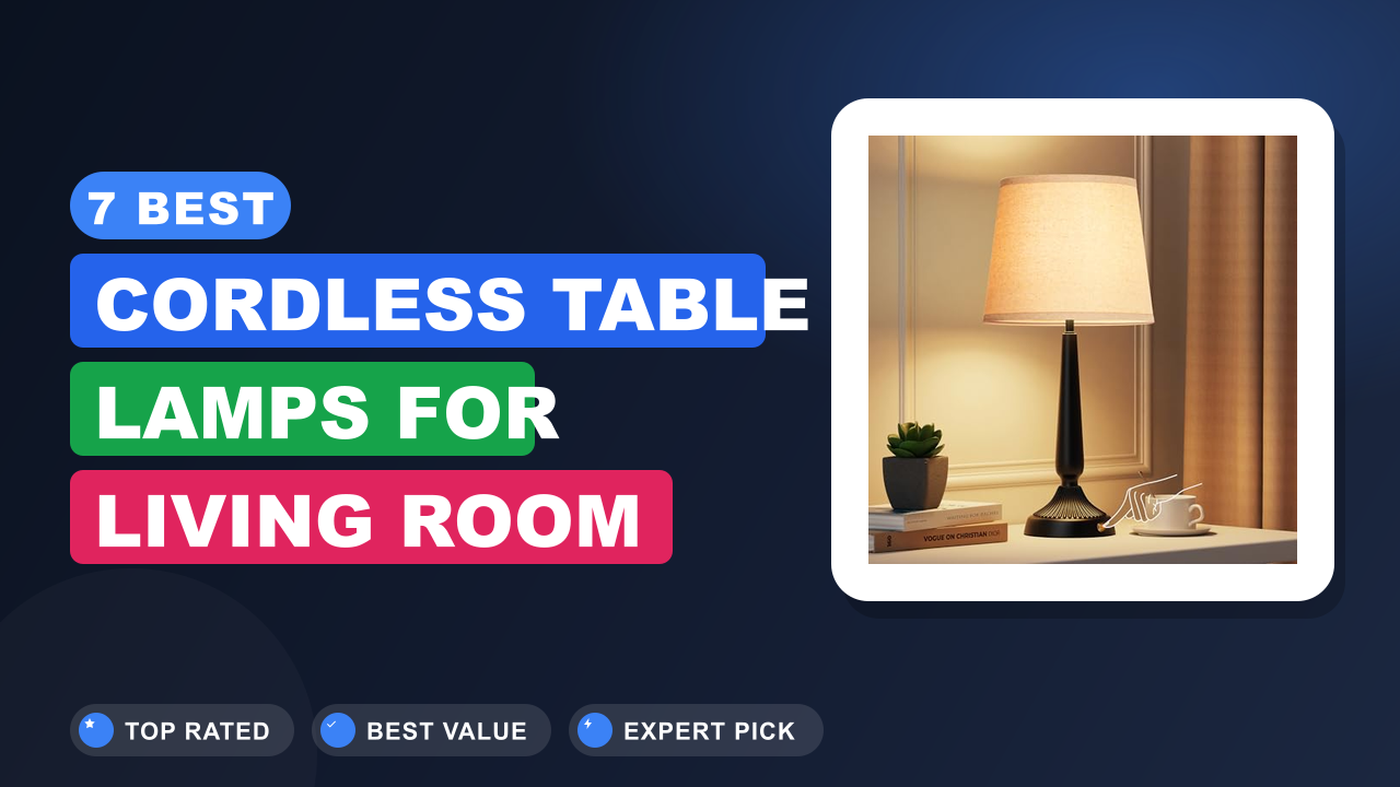 7 Best Cordless Table Lamps for Living Room
