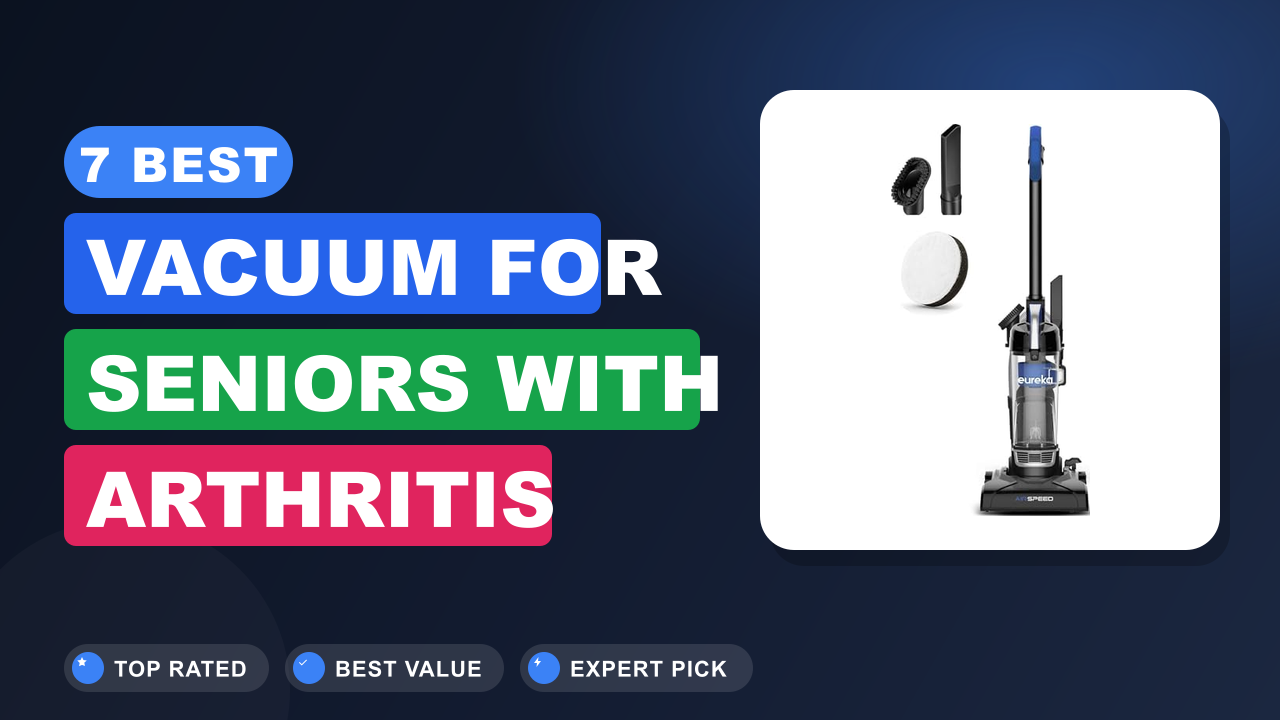 Best Vacuum for Seniors With Arthritis