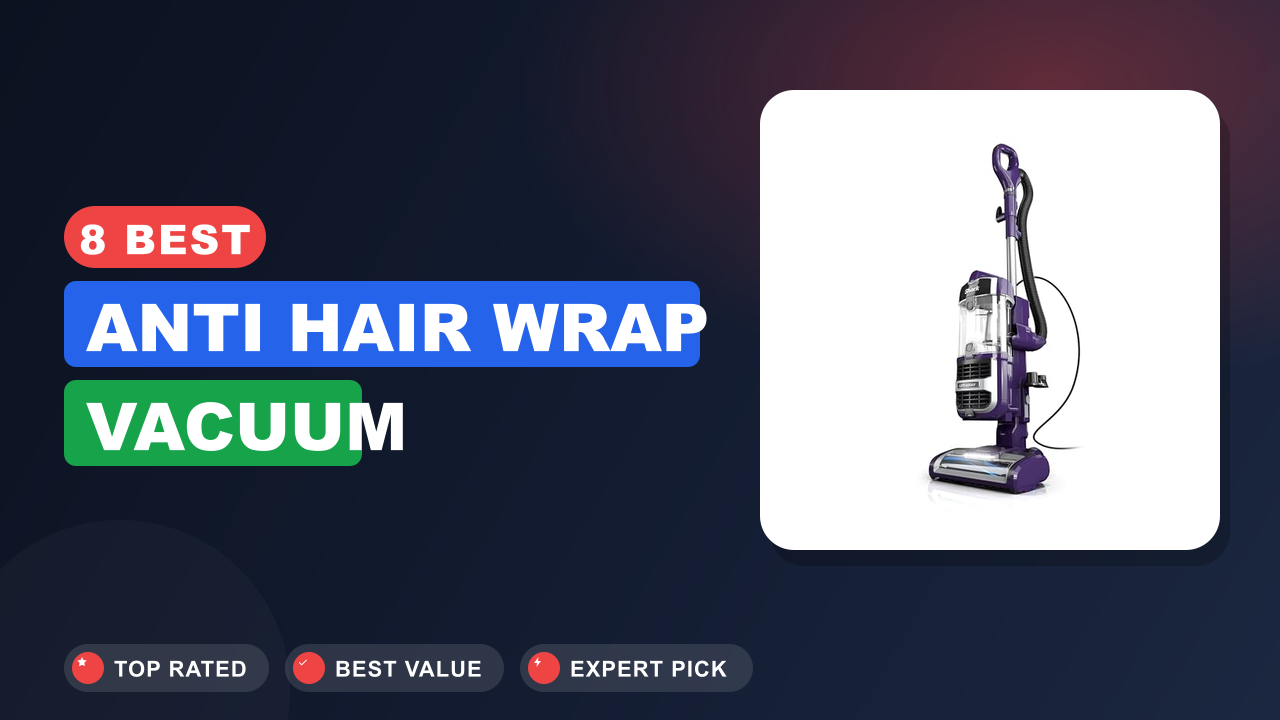 Best Anti Hair Wrap Vacuum