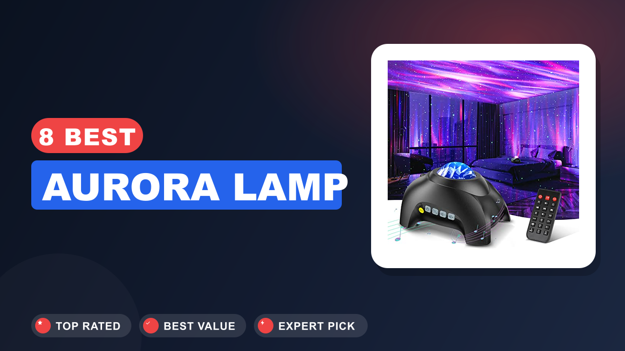8 Best Aurora Lamp​