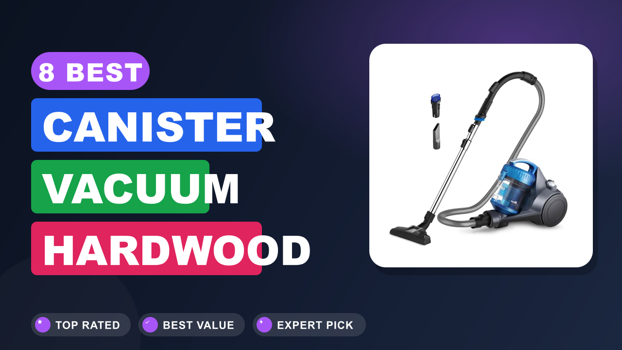 Best Canister Vacuum Hardwood Floors
