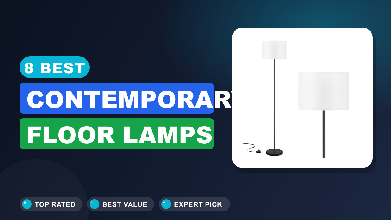 8 Best Contemporary Floor Lamps​