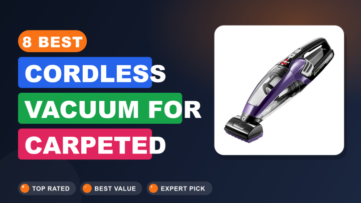 8 Best Cordless Vacuum for Carpeted Stairs : Top Picks 2026
