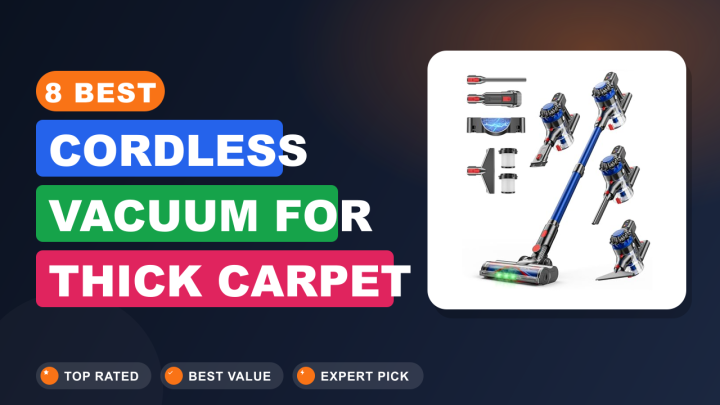 8 Best Cordless Vacuum for Thick Carpet : Expert Picks 2026