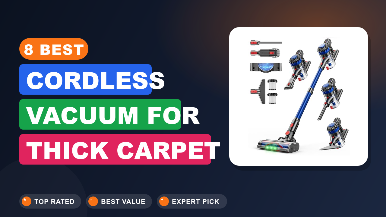 Best Cordless Vacuum for Thick Carpet