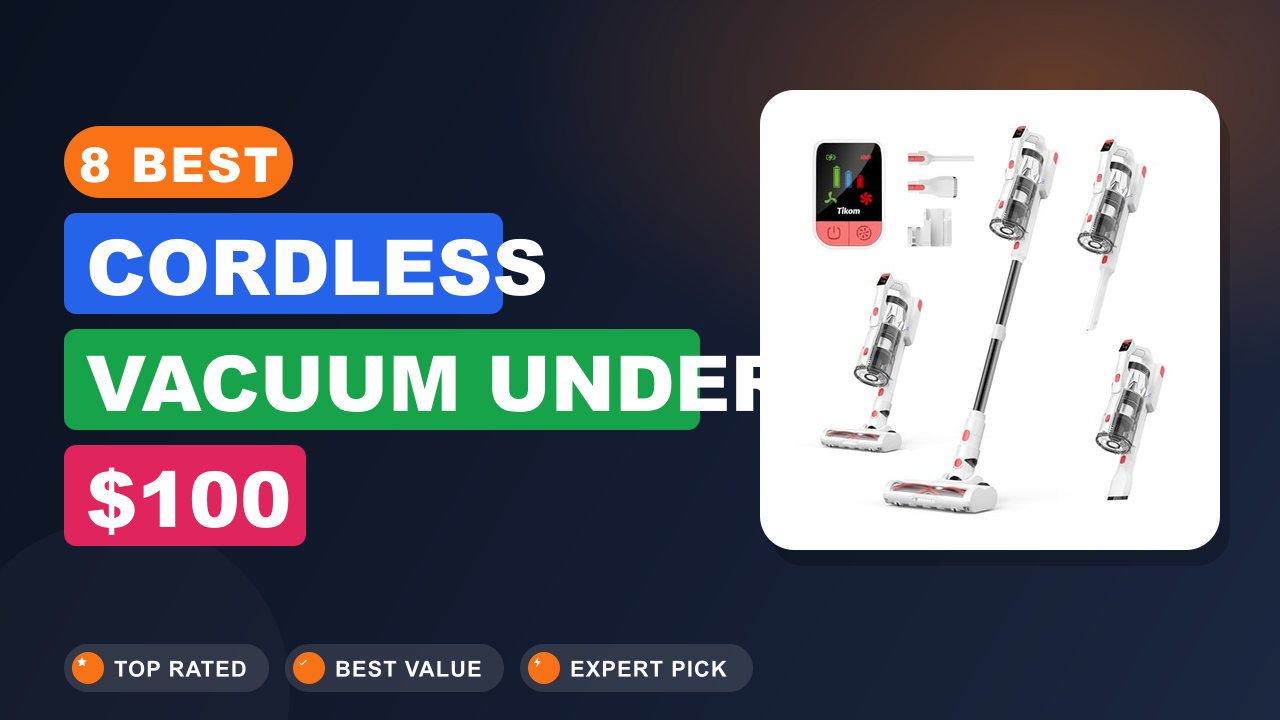 Best Cordless Vacuum Under $100