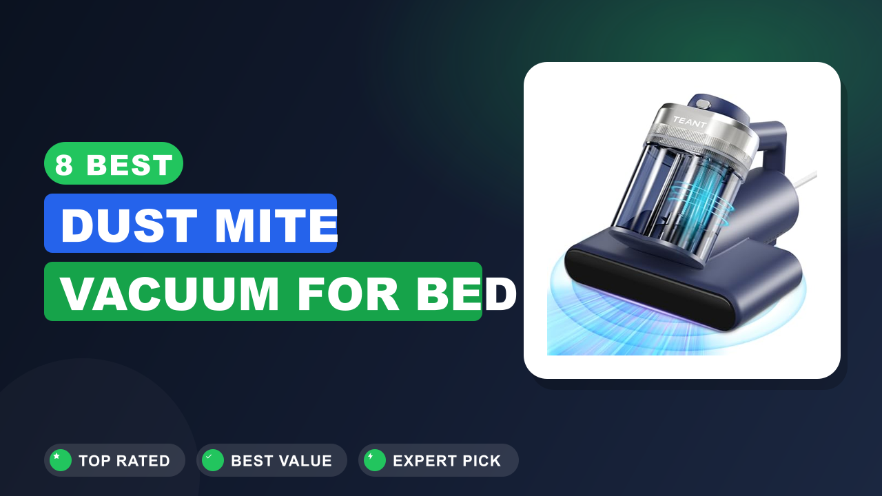 Best Dust Mite Vacuum for Bed