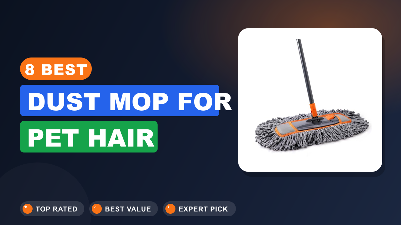 8 Best Dust Mop for Pet Hair