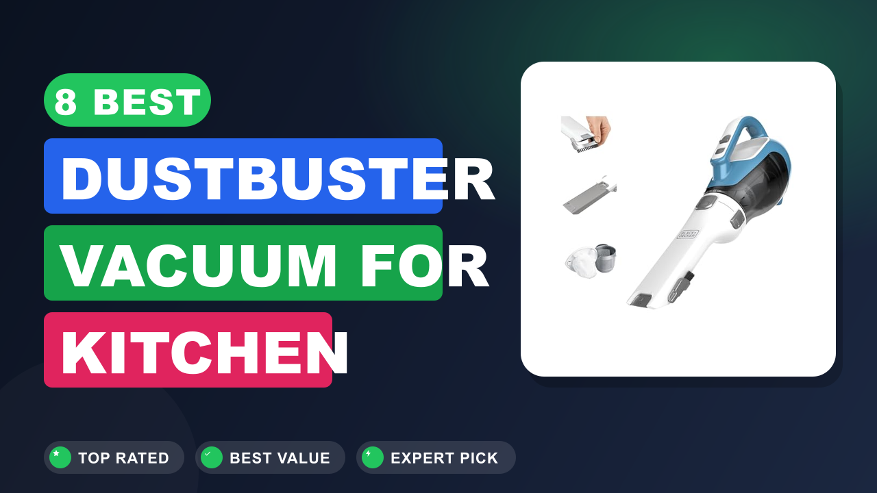 Best Dustbuster Vacuum for Kitchen