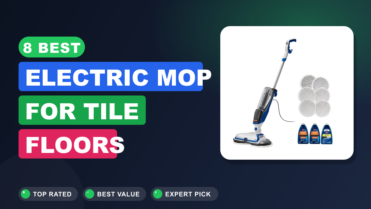 8 Best Electric Mop for Tile Floors