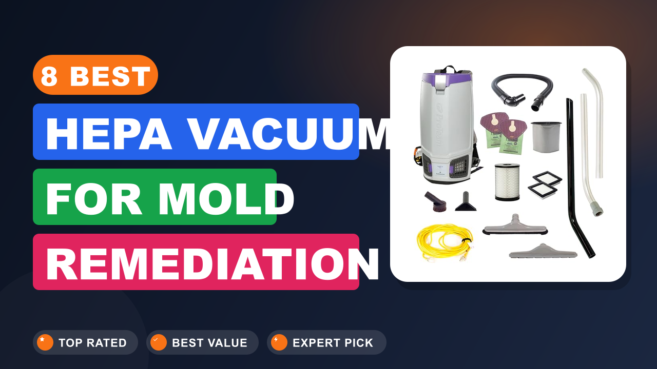 Best Hepa Vacuum for Mold Remediation