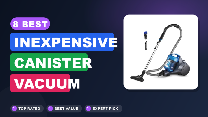 8 Best Inexpensive Canister Vacuum Review 2026