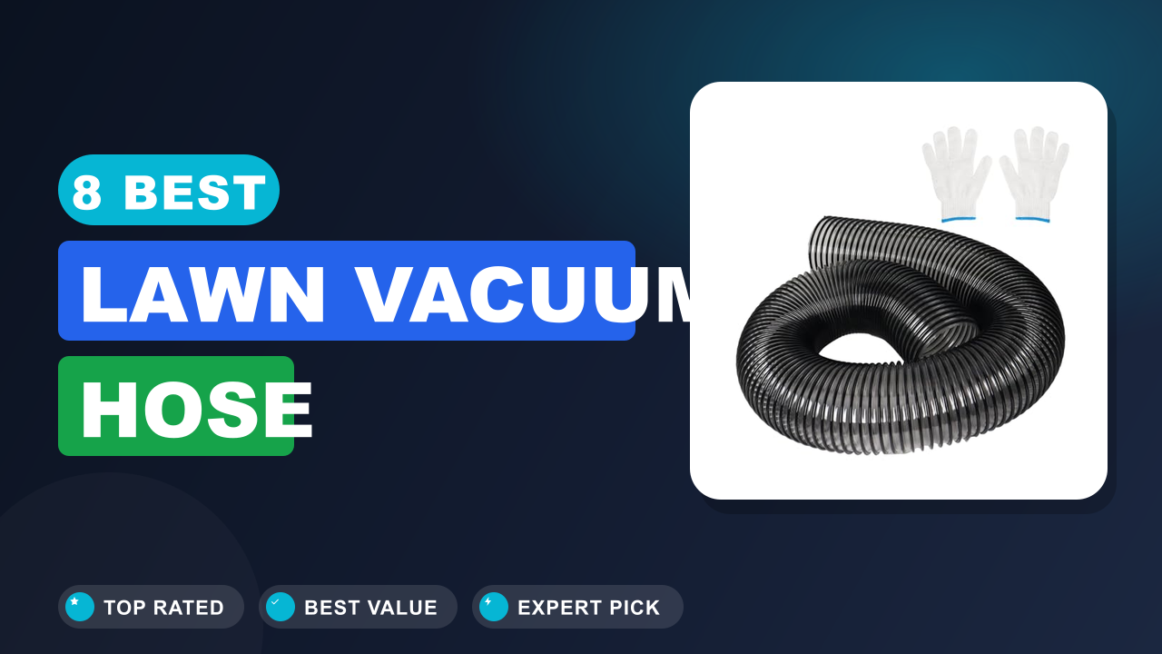 8 Best Lawn Vacuum Hose