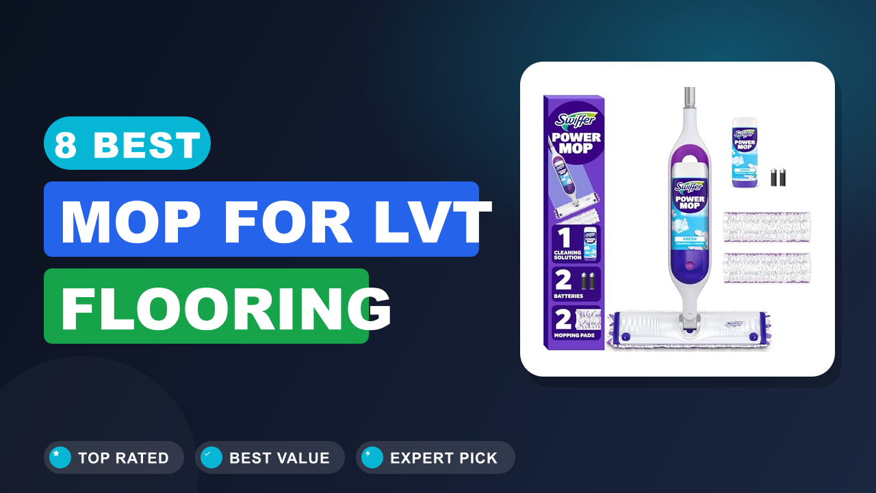 8 Best Mop for Lvt Flooring