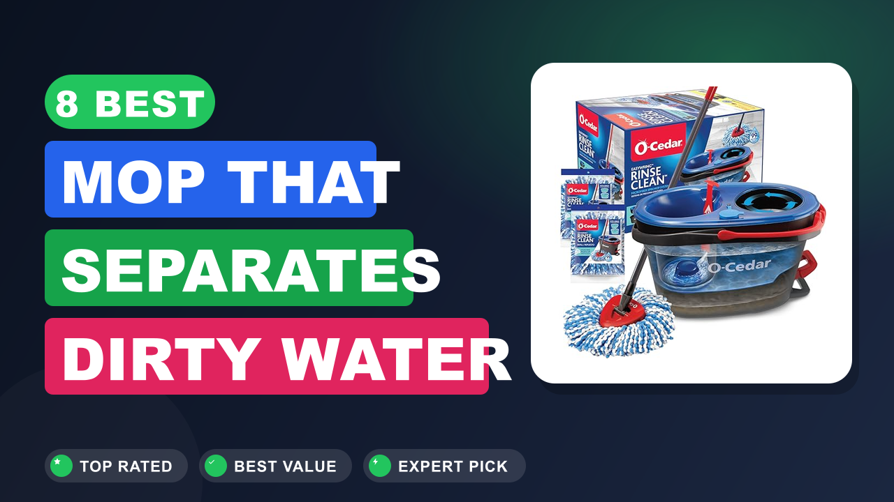 8 Best Mop That Separates Dirty Water