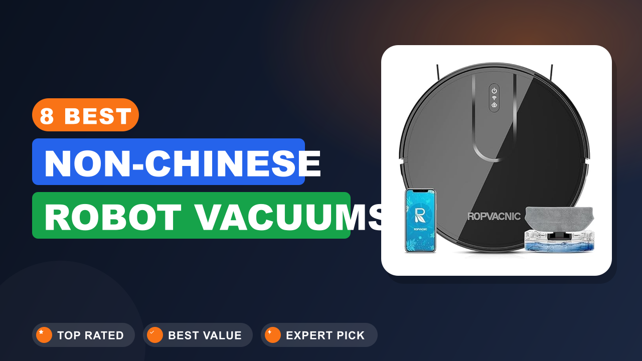 Best Non-chinese Robot Vacuums