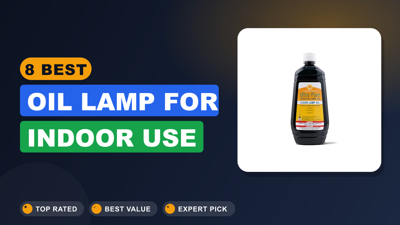 8 Best Oil Lamp for Indoor Use