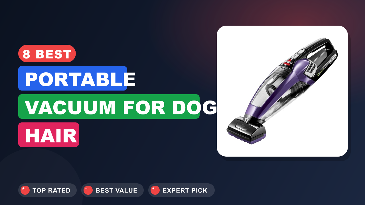 Best Portable Vacuum for Dog Hair