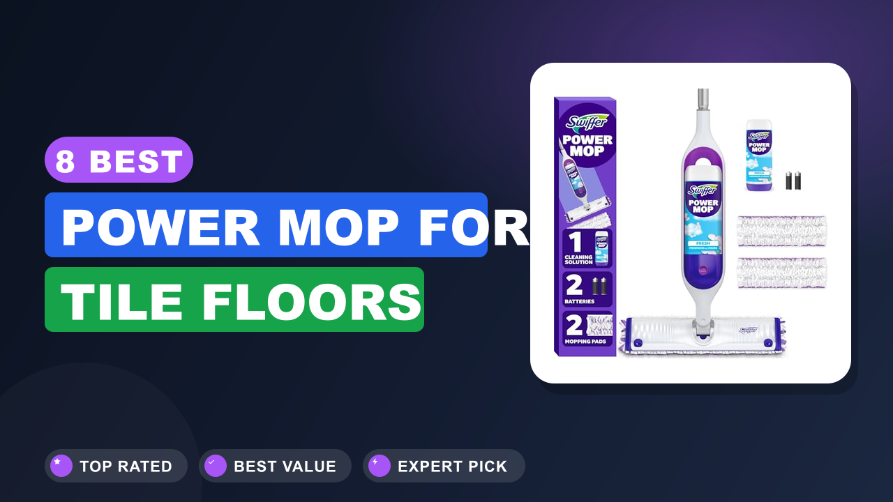 8 Best Power Mop for Tile Floors