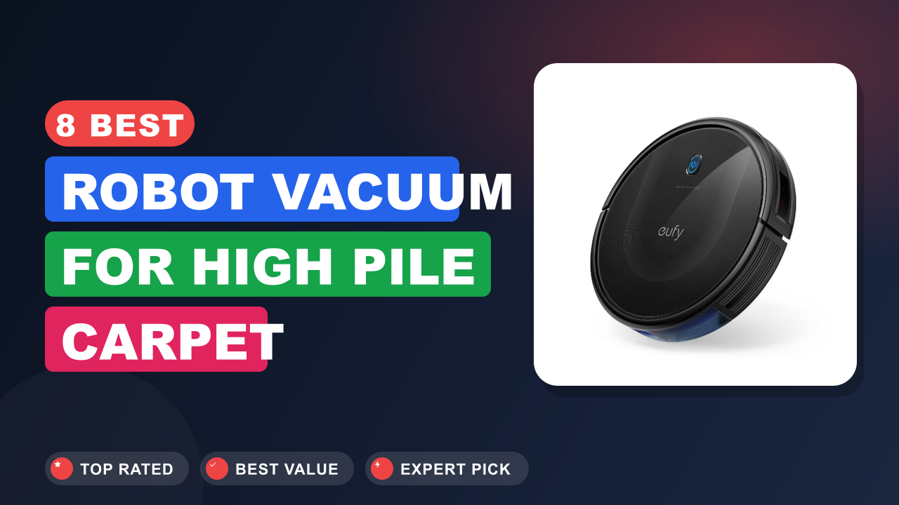 Best Robot Vacuum for High Pile Carpet