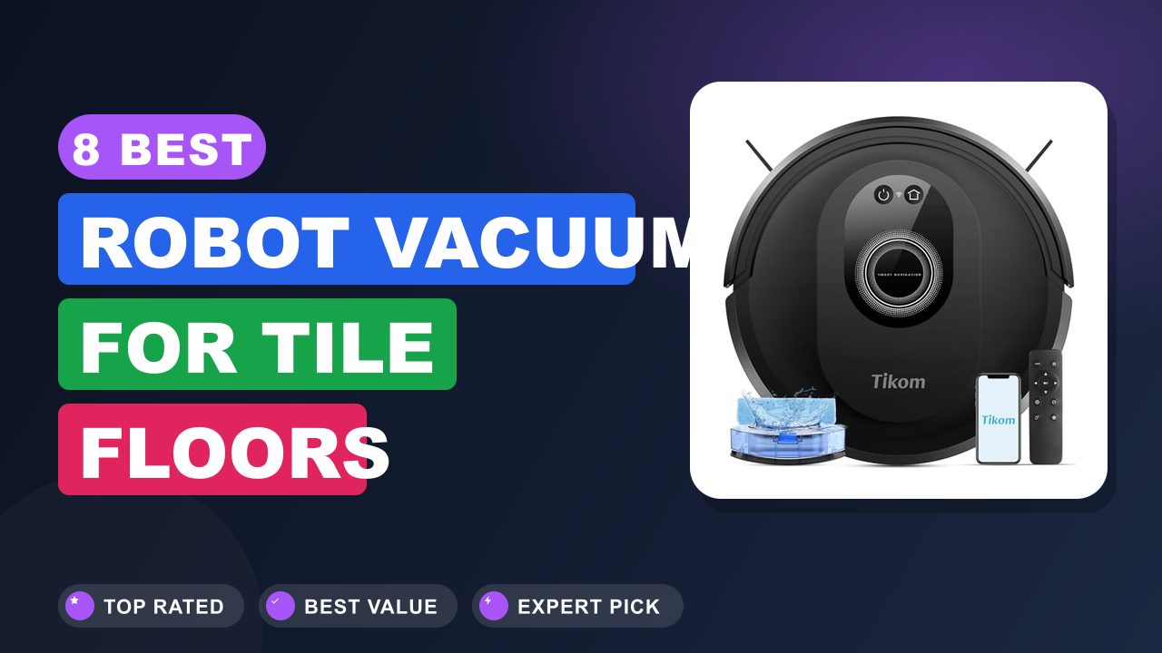 Best Robot Vacuum for Tile Floors