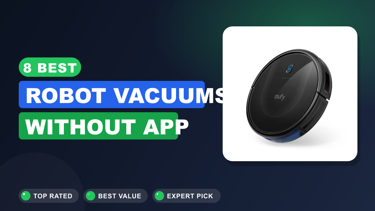 Best Robot Vacuums Without App