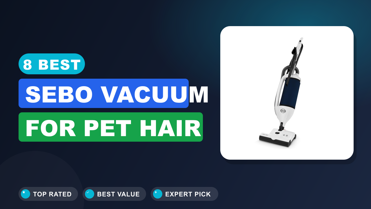 Best Sebo Vacuum for Pet Hair