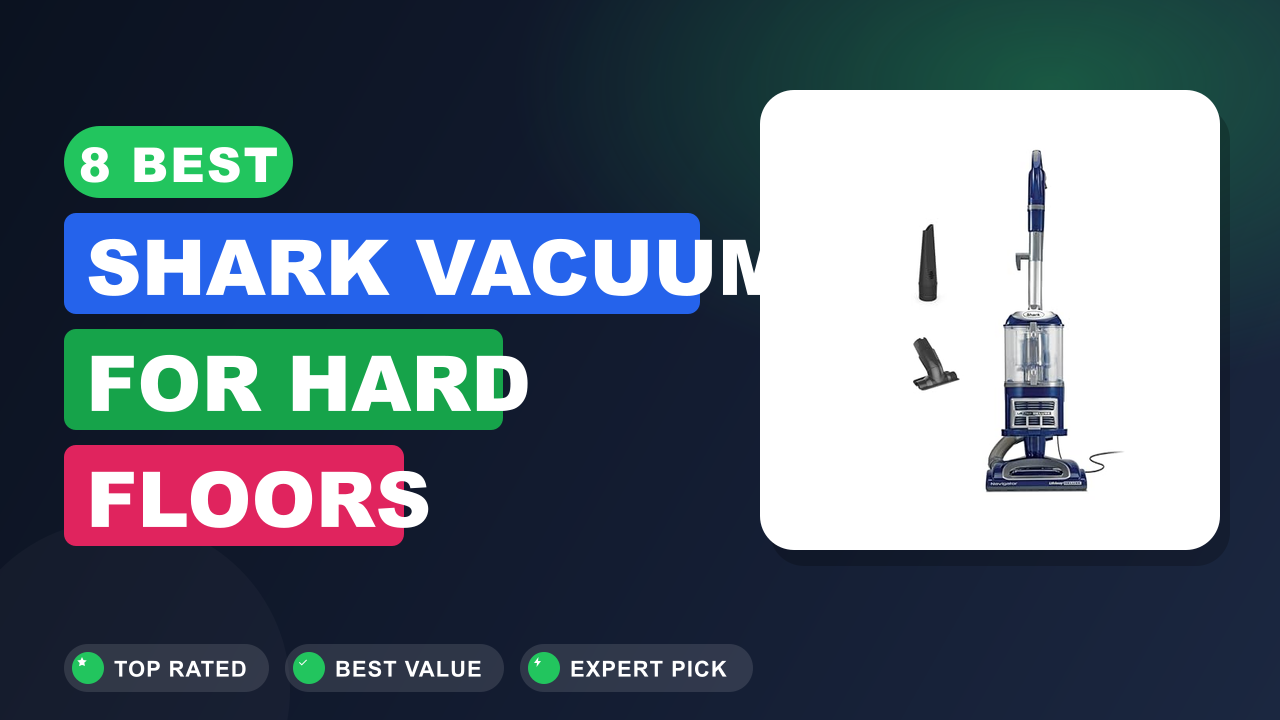 Best Shark Vacuum for Hard Floors