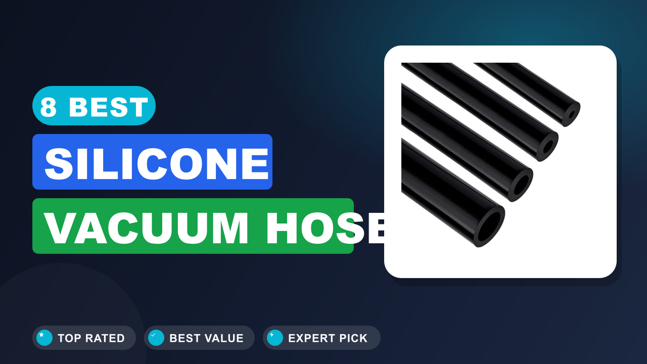 8 Best Silicone Vacuum Hose