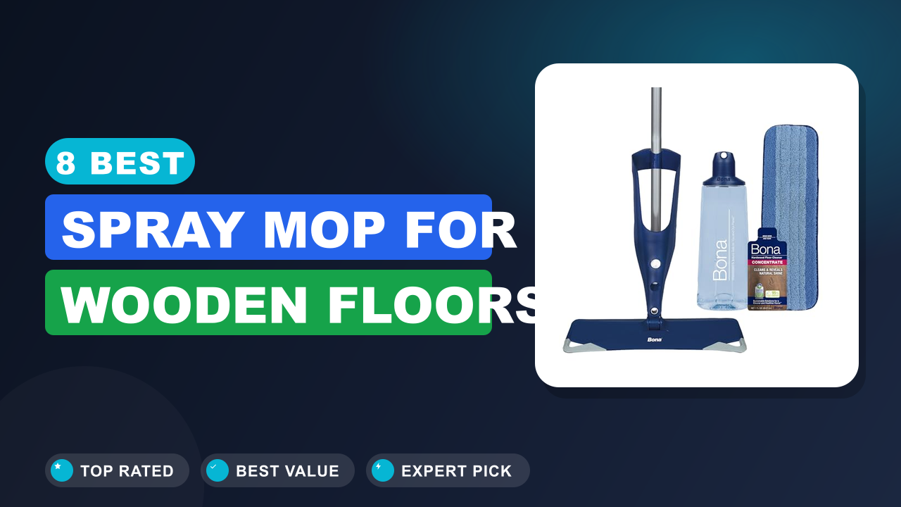 8 Best Spray Mop for Wooden Floors
