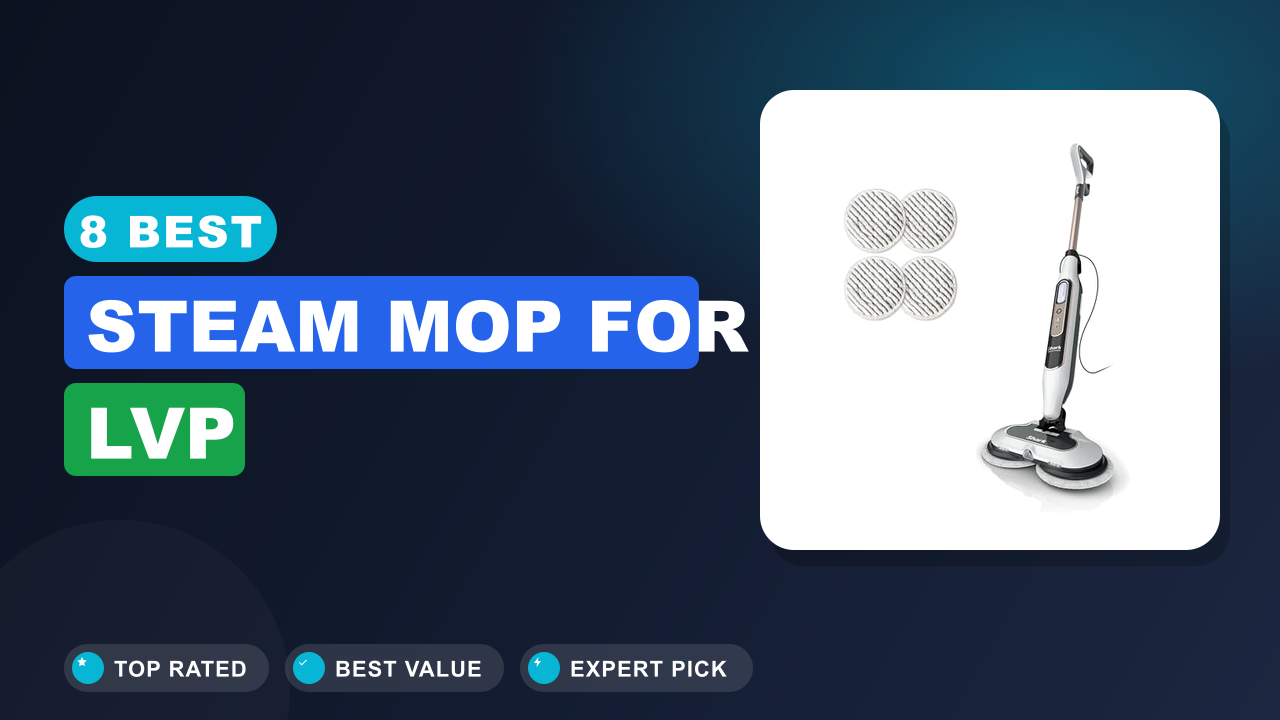 8 Best Steam Mop for Lvp