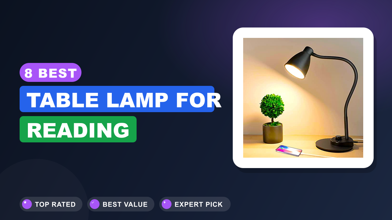 8 Best Table Lamp for Reading​