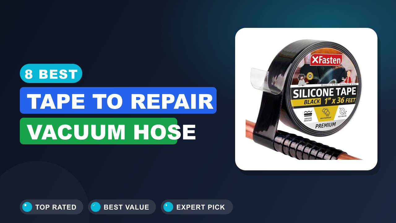 Best Tape to Repair Vacuum Hose