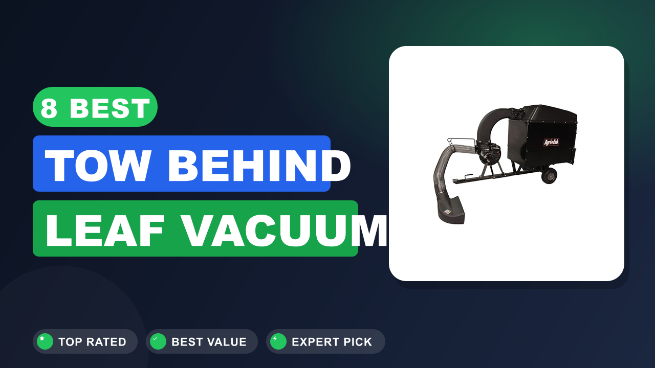 8 Best Tow Behind Leaf Vacuum