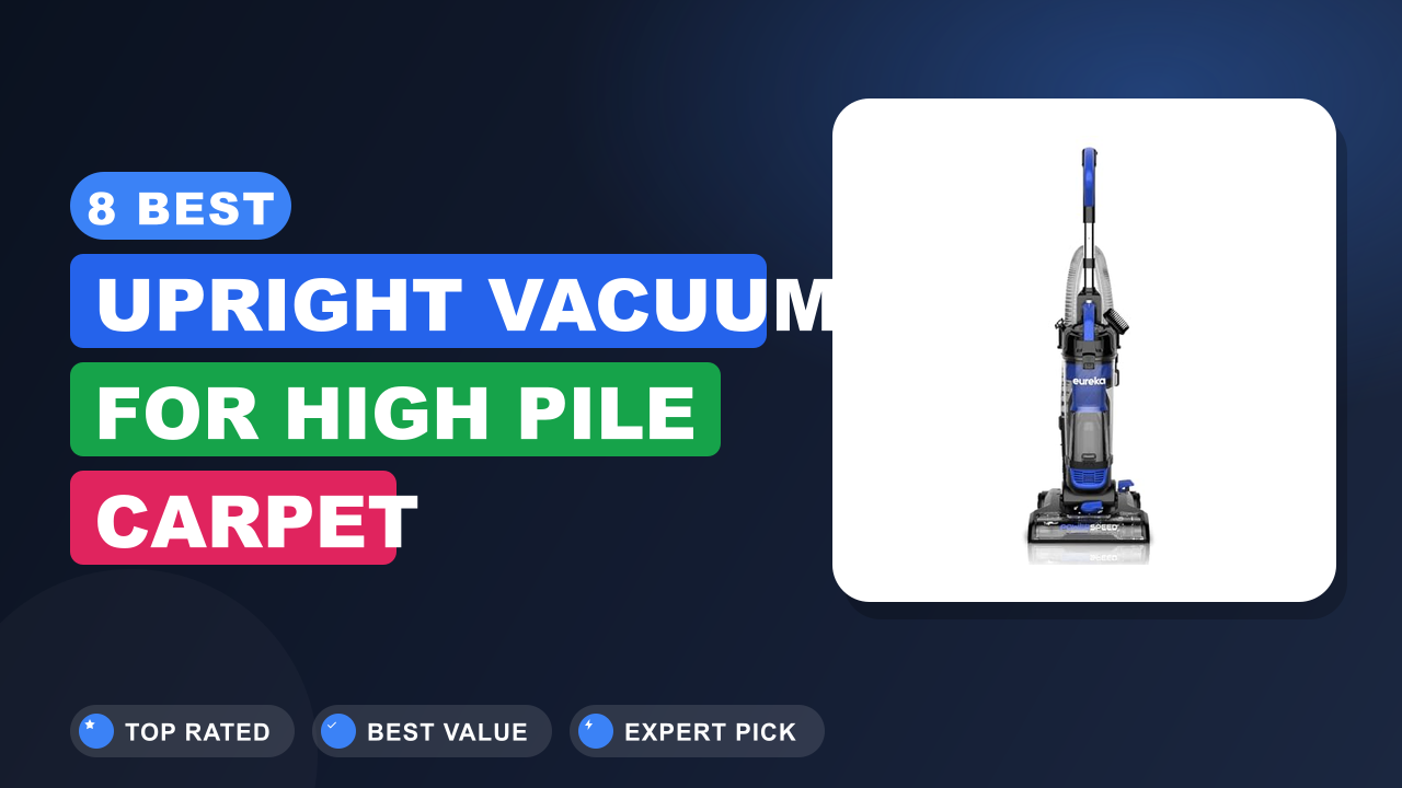 Best Upright Vacuum for High Pile Carpet