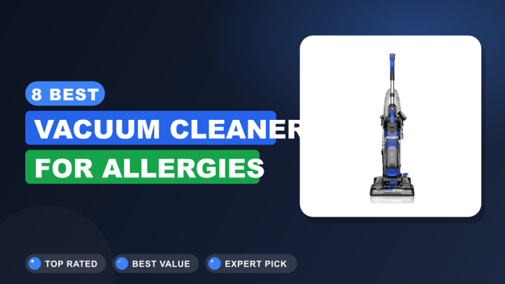 8 Best Vacuum Cleaner for Allergies : Top Picks 2026