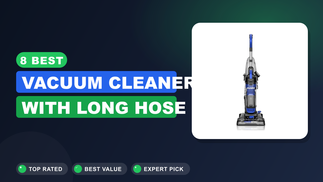 Best Vacuum Cleaner With Long Hose