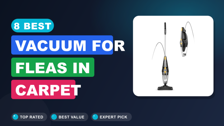8 Best Vacuum for Fleas in Carpet :Top picks 2026