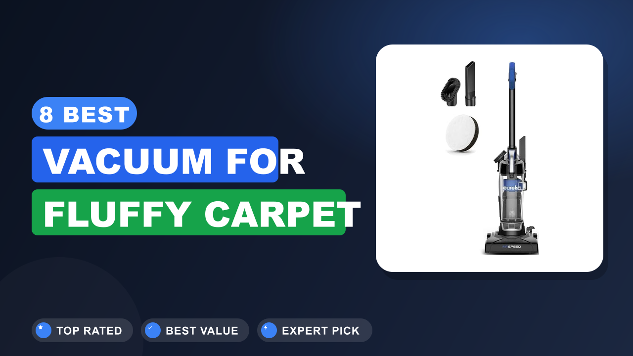 Best Vacuum for Fluffy Carpet